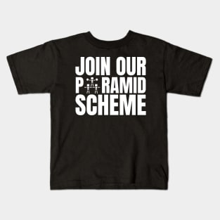 Join Our Pyramid Scheme Kids T-Shirt